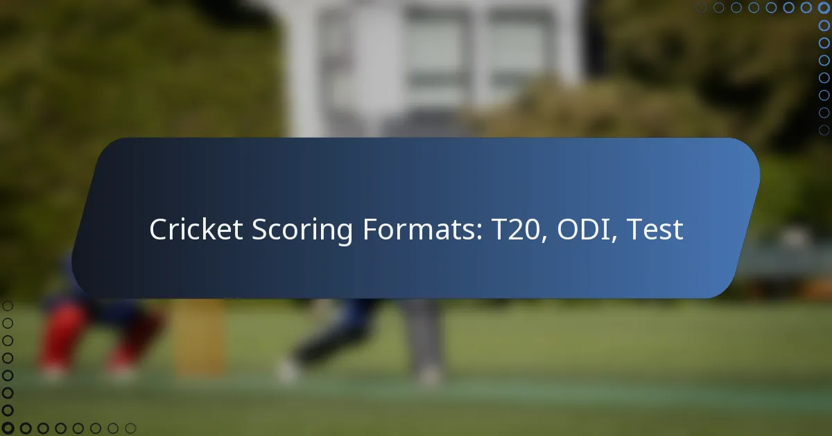 Cricket Scoring Formats: T20, ODI, Test