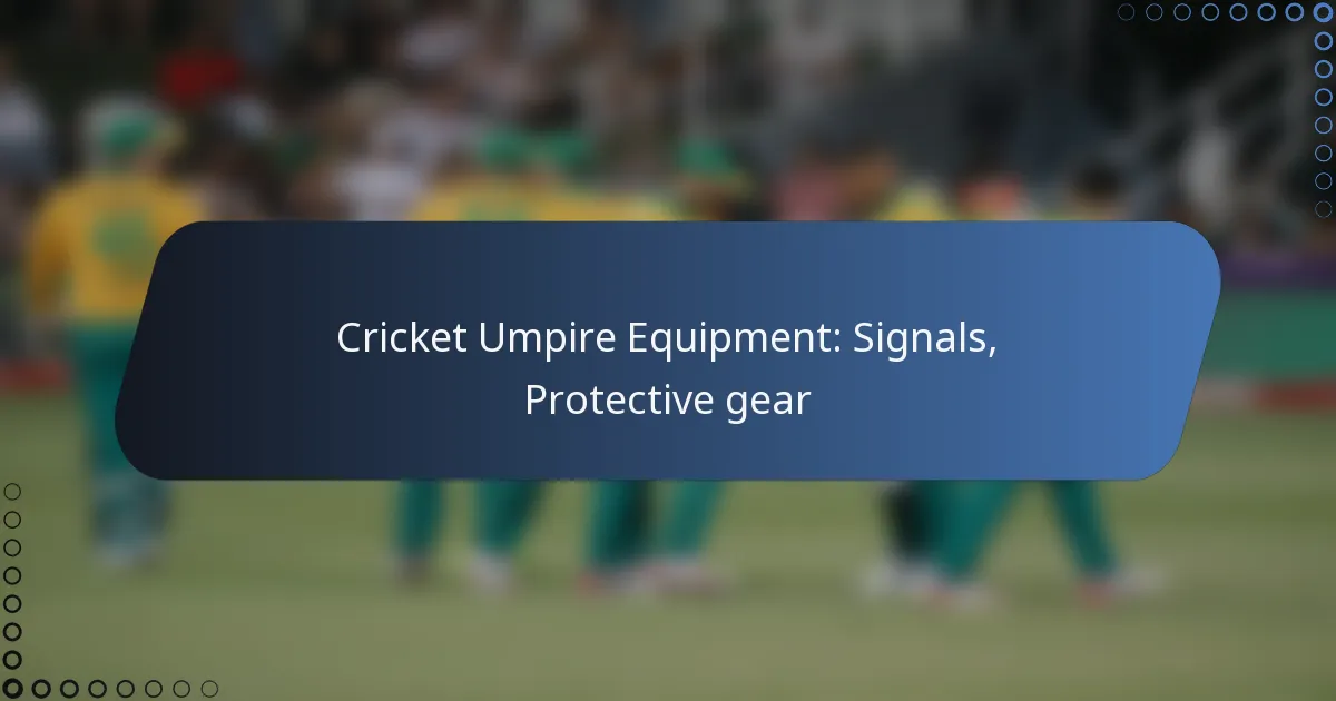 Cricket Umpire Equipment: Signals, Protective gear