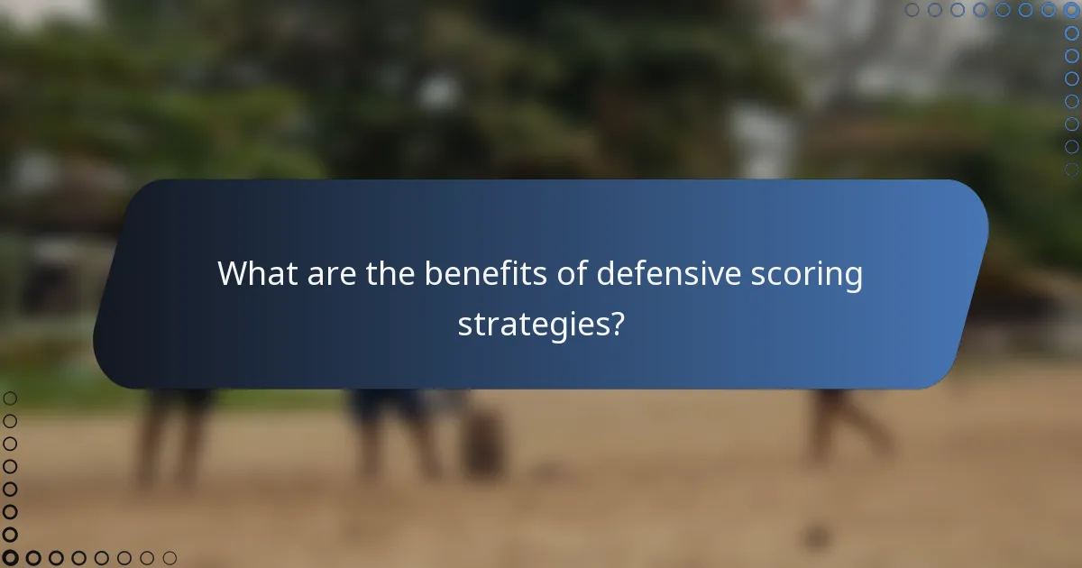 What are the benefits of defensive scoring strategies?