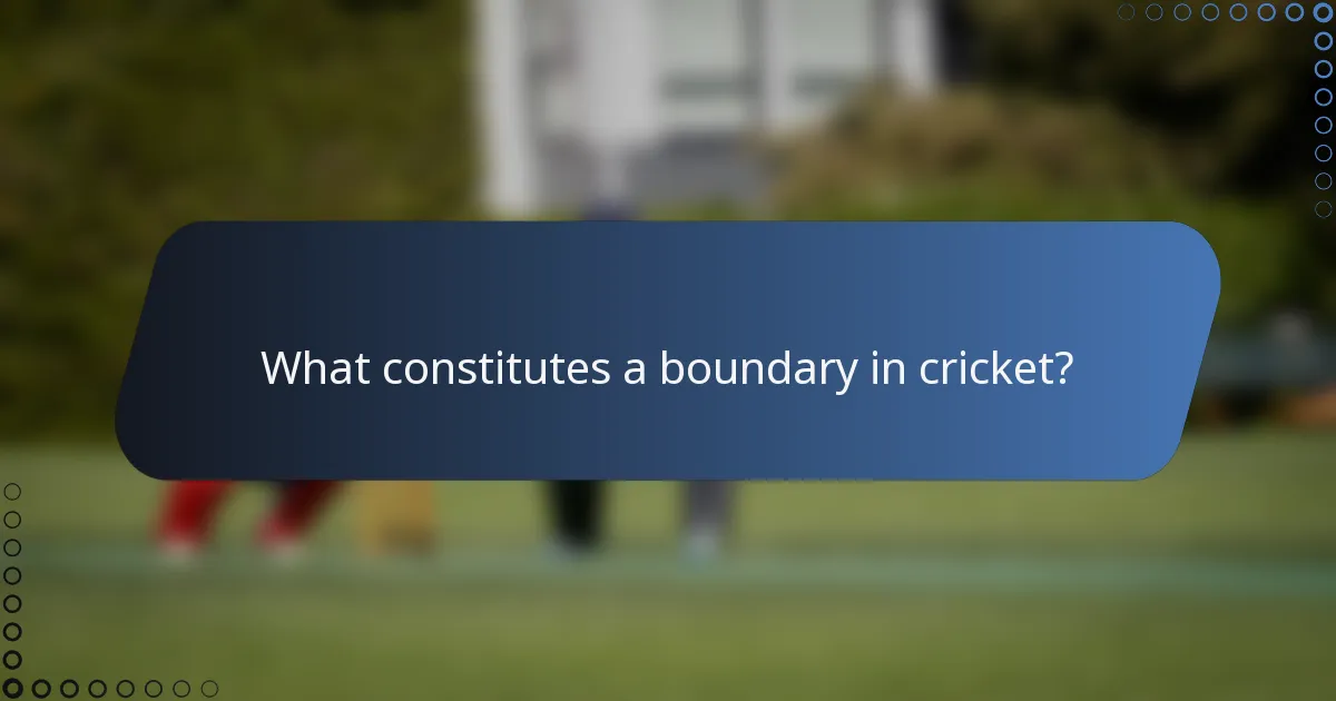 What constitutes a boundary in cricket?