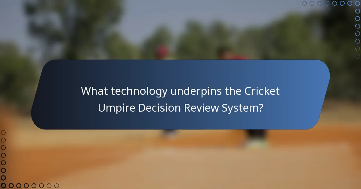 What technology underpins the Cricket Umpire Decision Review System?