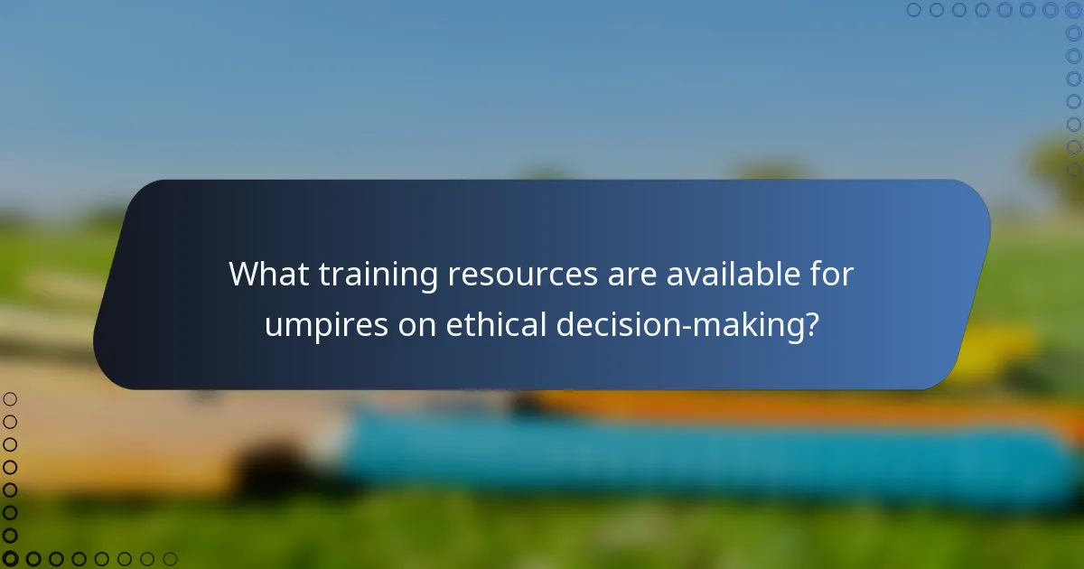 What training resources are available for umpires on ethical decision-making?